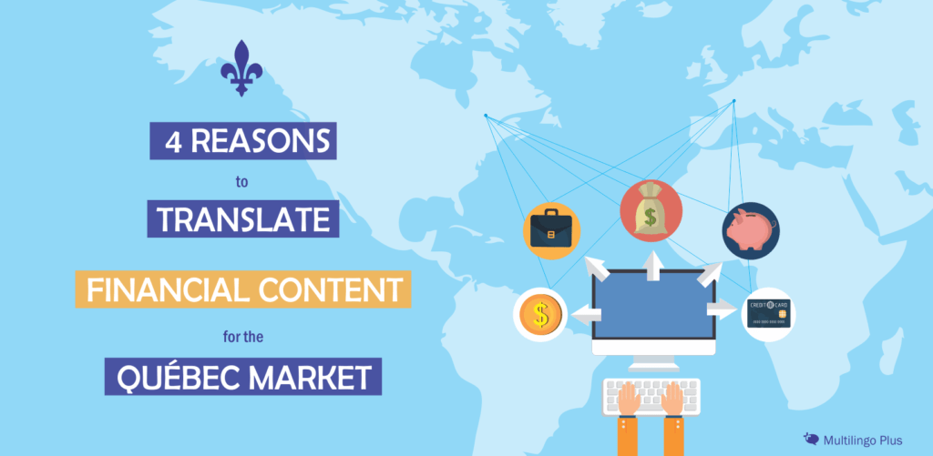 4 Reasons to Translate Financial Content for the Québec Market · LLC